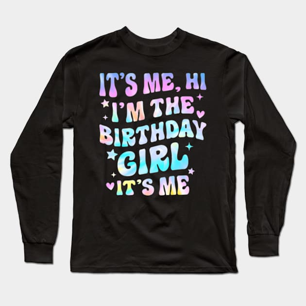 It's Me Hi I'm Birthday Girl It's Me Groovy For Girls Women Long Sleeve T-Shirt by Cristian Torres